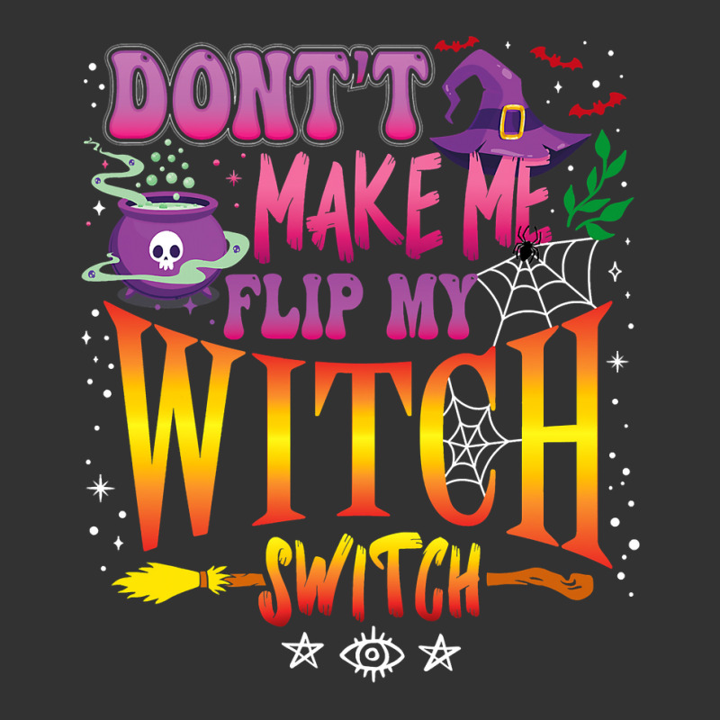 Don T Make Me Flip My Witch Switch Halloween Girl And Woman Baby Bodysuit by badieu97 | Artistshot