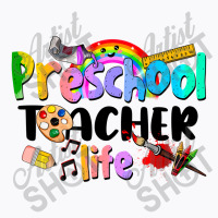 Preschool Teacher Life T-shirt | Artistshot