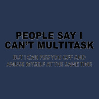 People Say I Can't Multitask But I Can Piss You Off Funny Ladies Denim Jacket | Artistshot