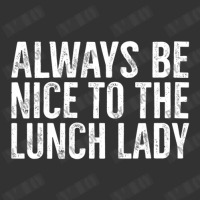 Always Be Nice To The Lunch Lady School Cafeteria Baby Bodysuit | Artistshot