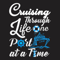 Cruising Through Life One Port At A Time Men Women And Youth T-shirt | Artistshot