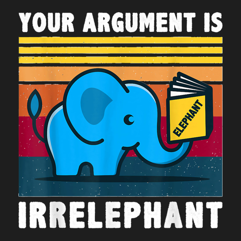 Your Argument Is Irrelephant Elephant Vintage Retro Classic T-shirt by cm-arts | Artistshot