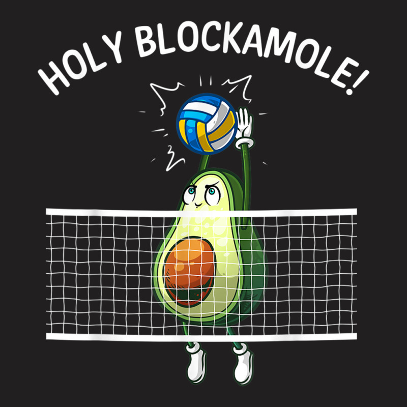 Funny Volleyball For Men Women Holy Guacamole Player Blocker T Shirt T-Shirt by cm-arts | Artistshot