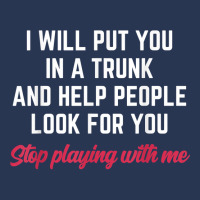 I Will Put You In A Trunk And Help People Look For You Funny T Shirt Ladies Denim Jacket | Artistshot