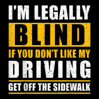 Legally Blind You Dont Like My Driving Get Off The Sidewalk Youth Sweatshirt | Artistshot