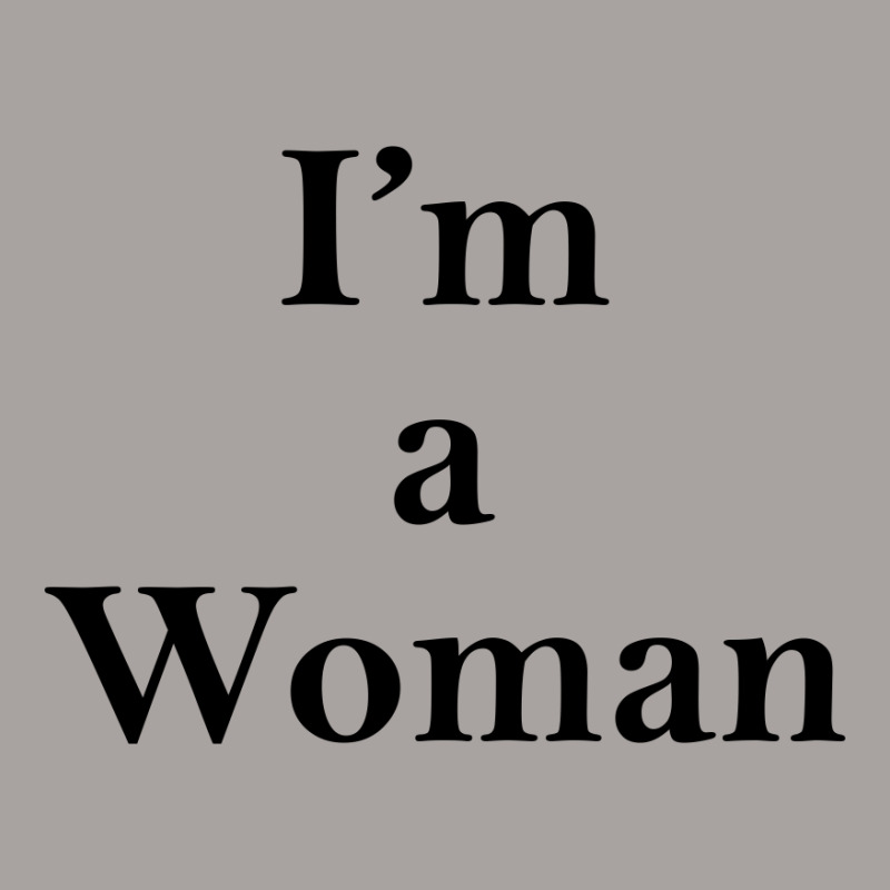 I'm A Woman Racerback Tank | Artistshot