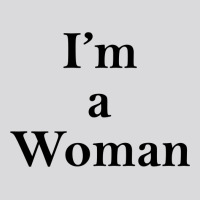 I'm A Woman Women's Triblend Scoop T-shirt | Artistshot