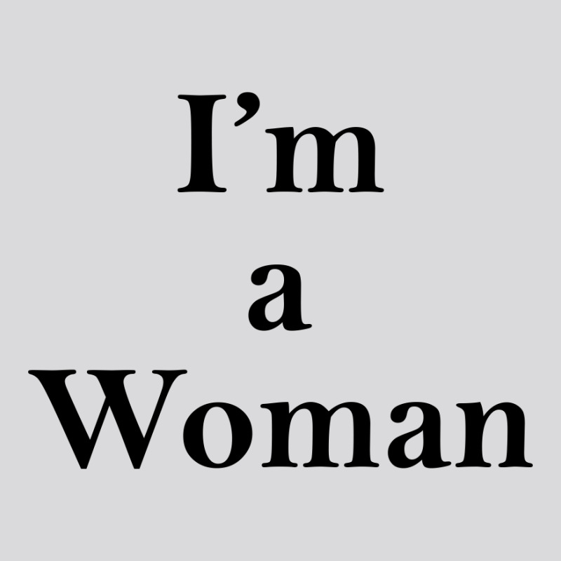 I'm A Woman Women's Triblend Scoop T-shirt | Artistshot