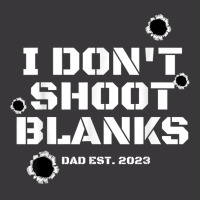 I Don't Shoot Blanks Dad To Be Promoted To Daddy 2023 Tee T Shirt Ladies Curvy T-shirt | Artistshot