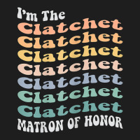 Womens Funny Matron Of Honor Clatchet Matching Bachelorette Party Classic T-shirt | Artistshot