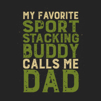 My Favorite Sport Stacking Buddy Calls Me Dad 1 3/4 Sleeve Shirt | Artistshot