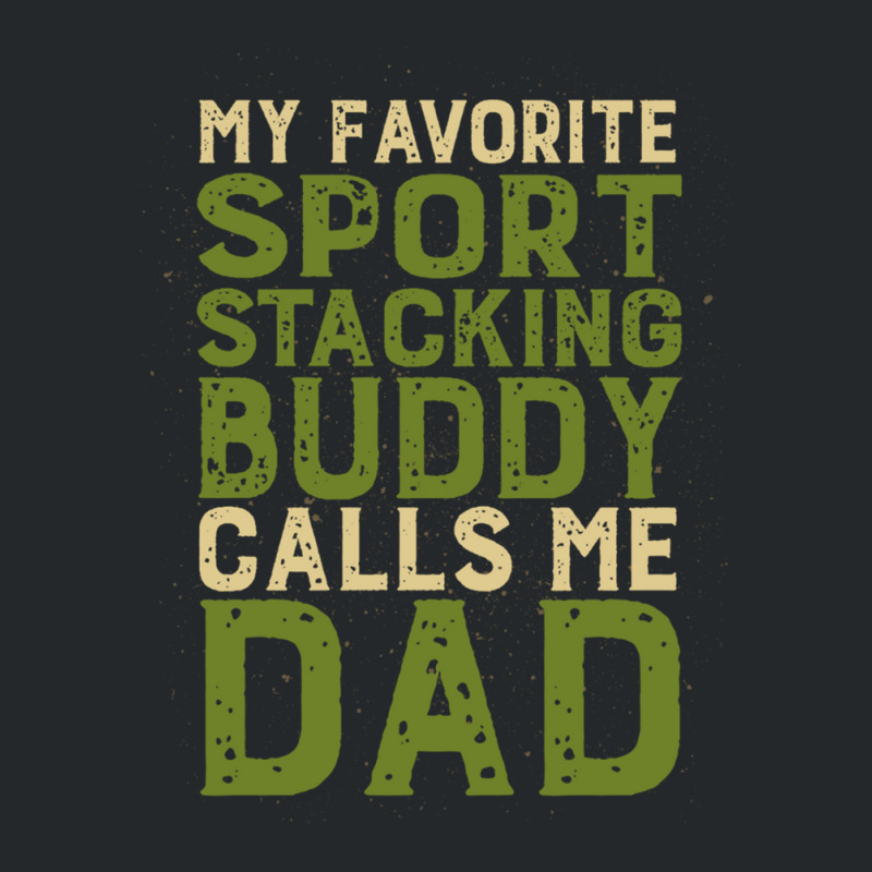 My Favorite Sport Stacking Buddy Calls Me Dad 1 Crewneck Sweatshirt by JACQUELINEMARIASMITH | Artistshot