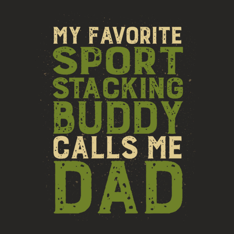 My Favorite Sport Stacking Buddy Calls Me Dad 1 Ladies Fitted T-Shirt by JACQUELINEMARIASMITH | Artistshot