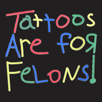 Womens Tattoos Are For Felons V Neck T-shirt | Artistshot