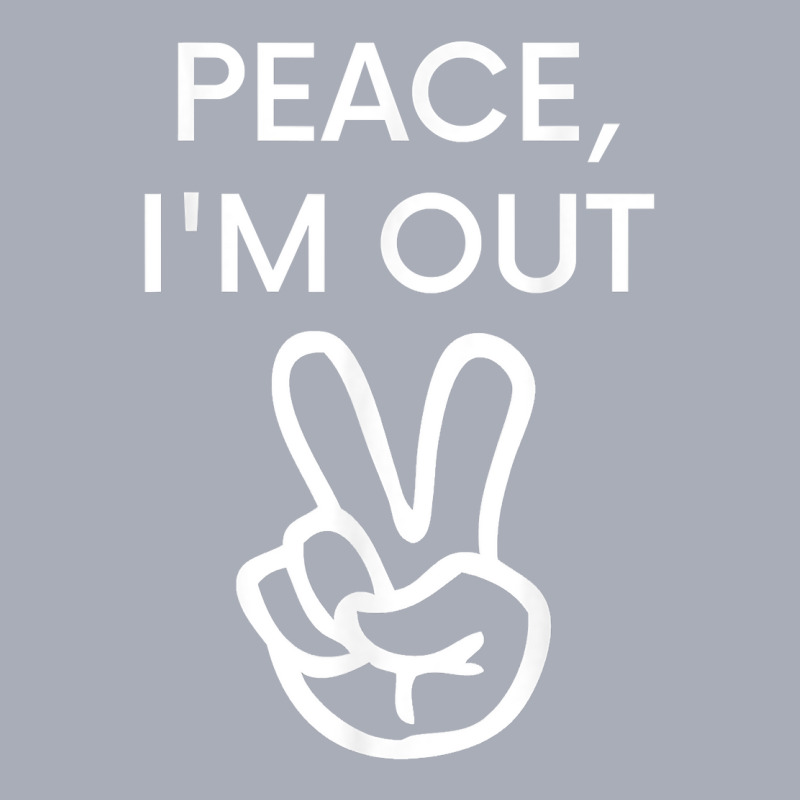 Peace, I'm Out Tshirt   Funny Retirement Tshirt Tank Dress | Artistshot