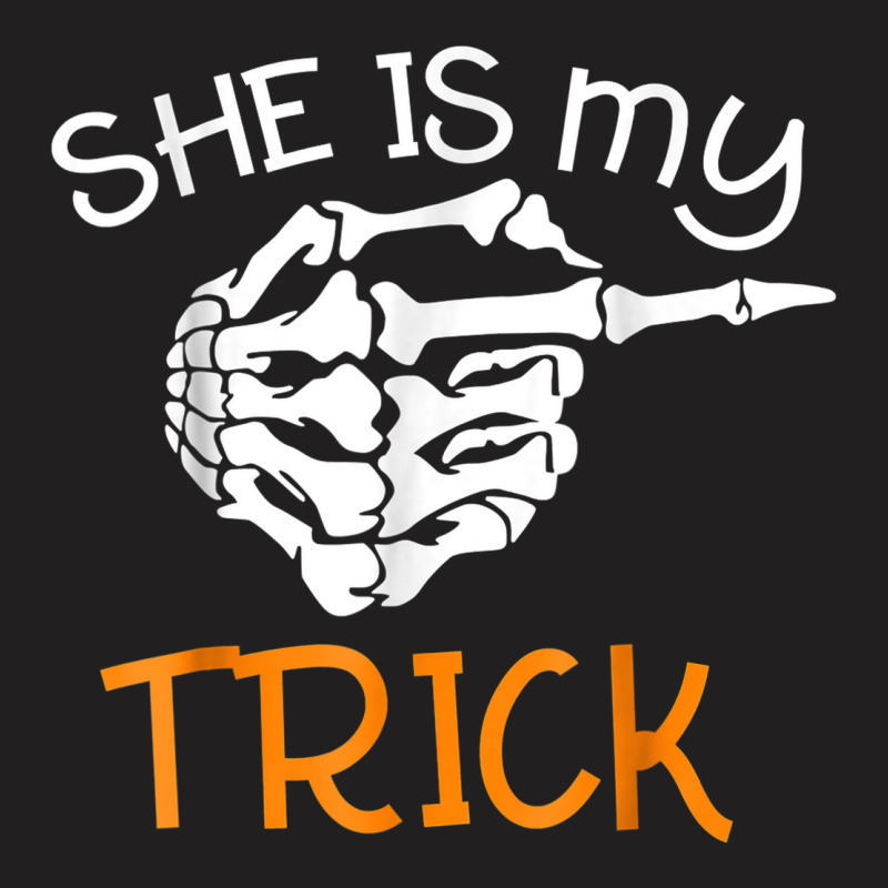 She Is My Trick With Halloween Night Costume Skeleton Finger T-shirt | Artistshot