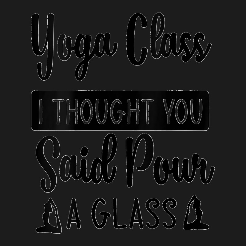 Womens Yoga Class I Thought You Said Pour A Glass Funny Quote V Neck Hoodie & Jogger Set | Artistshot