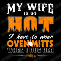 Mens My Wife Is So Hot For Proud Husbands Pocket T-shirt | Artistshot