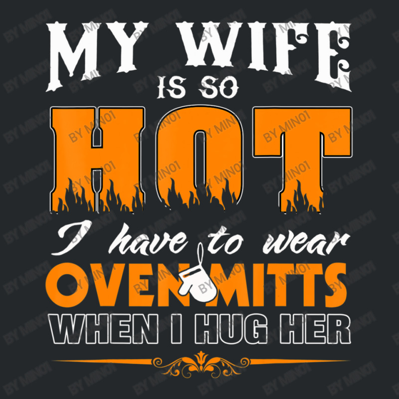 Mens My Wife Is So Hot For Proud Husbands Crewneck Sweatshirt | Artistshot