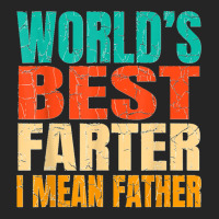 World's Best Farter I Mean Father Birthday Gifts Dad Stuff Unisex Hoodie | Artistshot