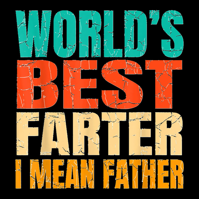 World's Best Farter I Mean Father Birthday Gifts Dad Stuff Zipper Hoodie | Artistshot