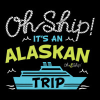 Oh Ship It's An Alaskan Trip Alaska Cruise Adjustable Cap | Artistshot