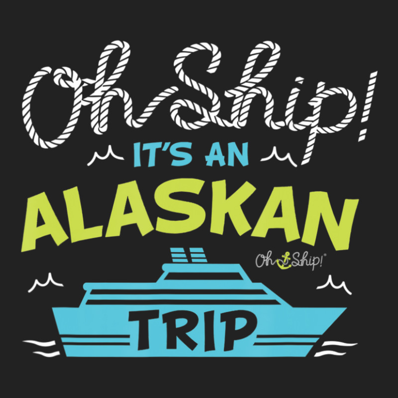 Oh Ship It's An Alaskan Trip Alaska Cruise Backpack | Artistshot