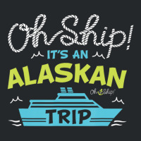 Oh Ship It's An Alaskan Trip Alaska Cruise Crewneck Sweatshirt | Artistshot