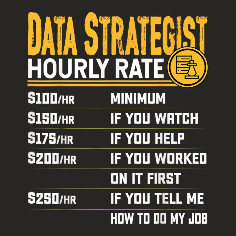 Data Strategist Hourly Rate   Funny Data Analytic Expert Ladies Fitted T-Shirt by Outpost | Artistshot