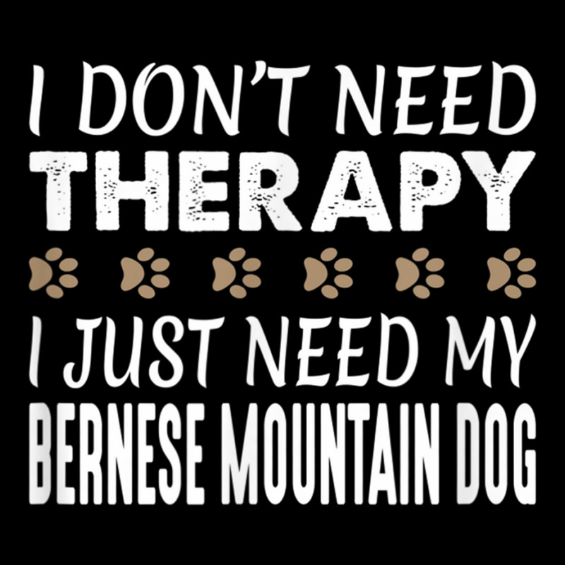 Bernese Mountain Dog T Shirt   No Therapy Needed   Funny Pocket T-Shirt by cm-arts | Artistshot