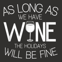 As Long As We Have Wine The Holidays Will Be Fine T Shirt Champion Hoodie | Artistshot