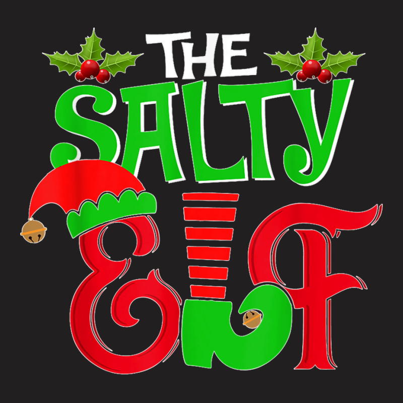 The Salty Elf Family Matching Group Christmas Funny T-shirt | Artistshot