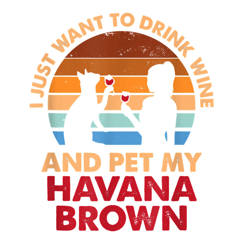 10508300052^drink Wine And Pet My Havana Brown Cat^funny^dog T Shirt Long Sleeve Baby Bodysuit | Artistshot