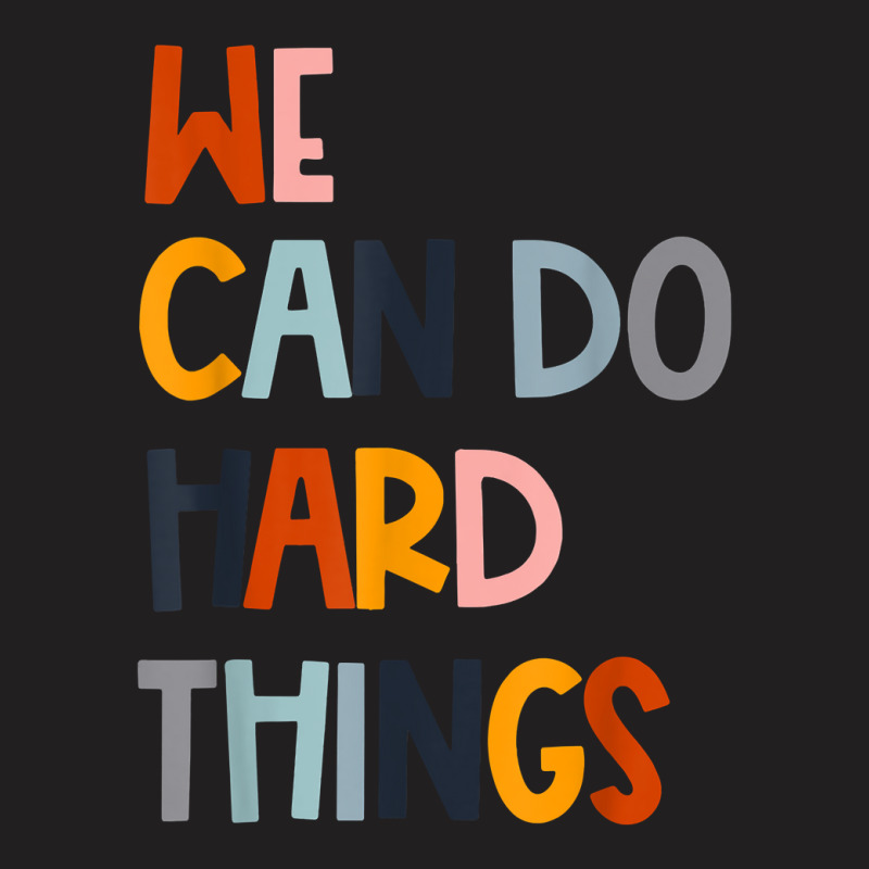 We Can Do Hard Things Teacher Back To School Teachers Women T-shirt | Artistshot