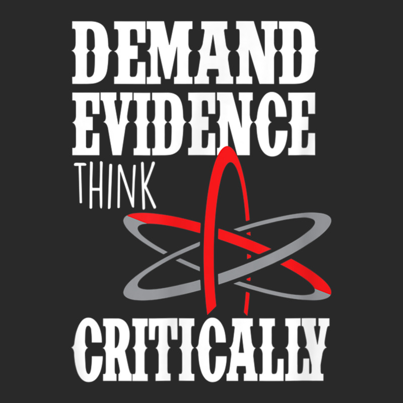 Demand Evidence Think Critically T Shirt Printed hat by cm-arts | Artistshot