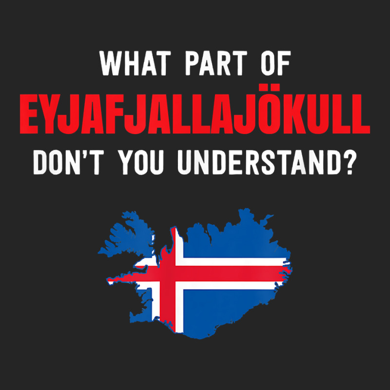 What Part Of Eyjafjallajökull, Iceland T Shirt Unisex Hoodie by wevipaenizhu | Artistshot