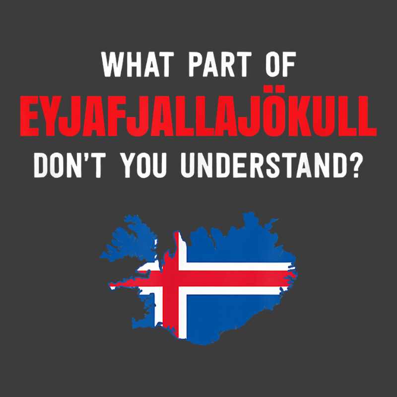 What Part Of Eyjafjallajökull, Iceland T Shirt Men's Polo Shirt by wevipaenizhu | Artistshot