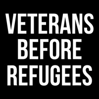 Veterans Before Refugees Political Toddler Sweatshirt | Artistshot