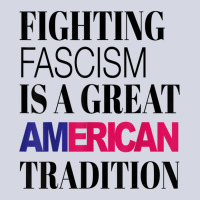 Fighting Fascism Is A Great American Tradition T Shirt Fleece Short | Artistshot