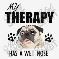 My Therapy Has A Wet Nose Classic T-shirt | Artistshot