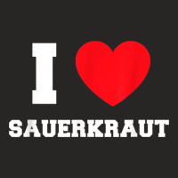 I Love Sauerkraut T Shirt Ladies Fitted T-shirt | Artistshot