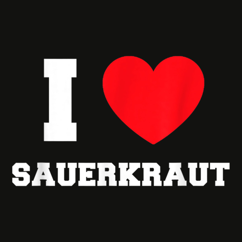 I Love Sauerkraut T Shirt Scorecard Crop Tee by cm-arts | Artistshot