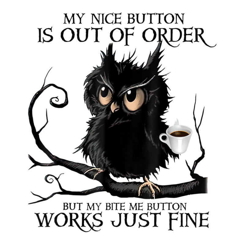 My Nice Button Is Out Of Order But My Bite Me Button Works T Shirt Maternity Scoop Neck T-shirt by cm-arts | Artistshot