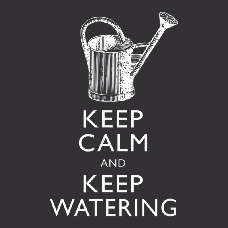 Keep Calm And Keep Watering Gardener T Shirt Vintage Hoodie And Short Set | Artistshot