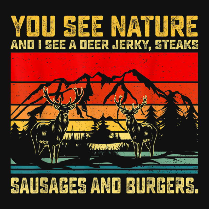 You See Nature And I See A Deer Jerky Funny Hunting Fanny Pack | Artistshot