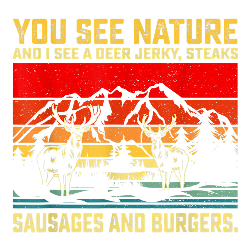 You See Nature And I See A Deer Jerky Funny Hunting Sticker | Artistshot