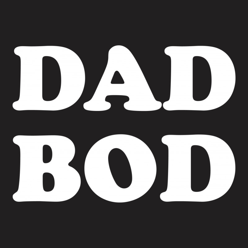 Dad Bod T-shirt | Artistshot