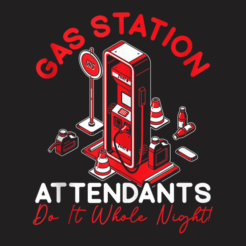 Gas Station Attendant Gas Pump Gasoline Fuel Tank Top T-shirt | Artistshot