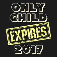 New Arrival Coming Only Child Expires 2017 T Shirt Hoodie & Jogger Set | Artistshot