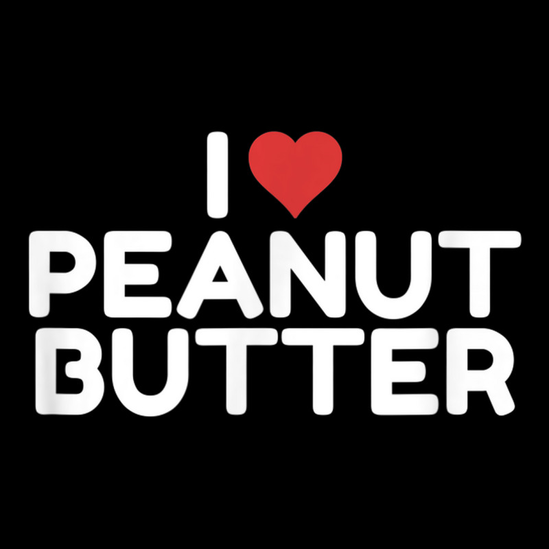 I Love Peanut Butter Adjustable Cap | Artistshot